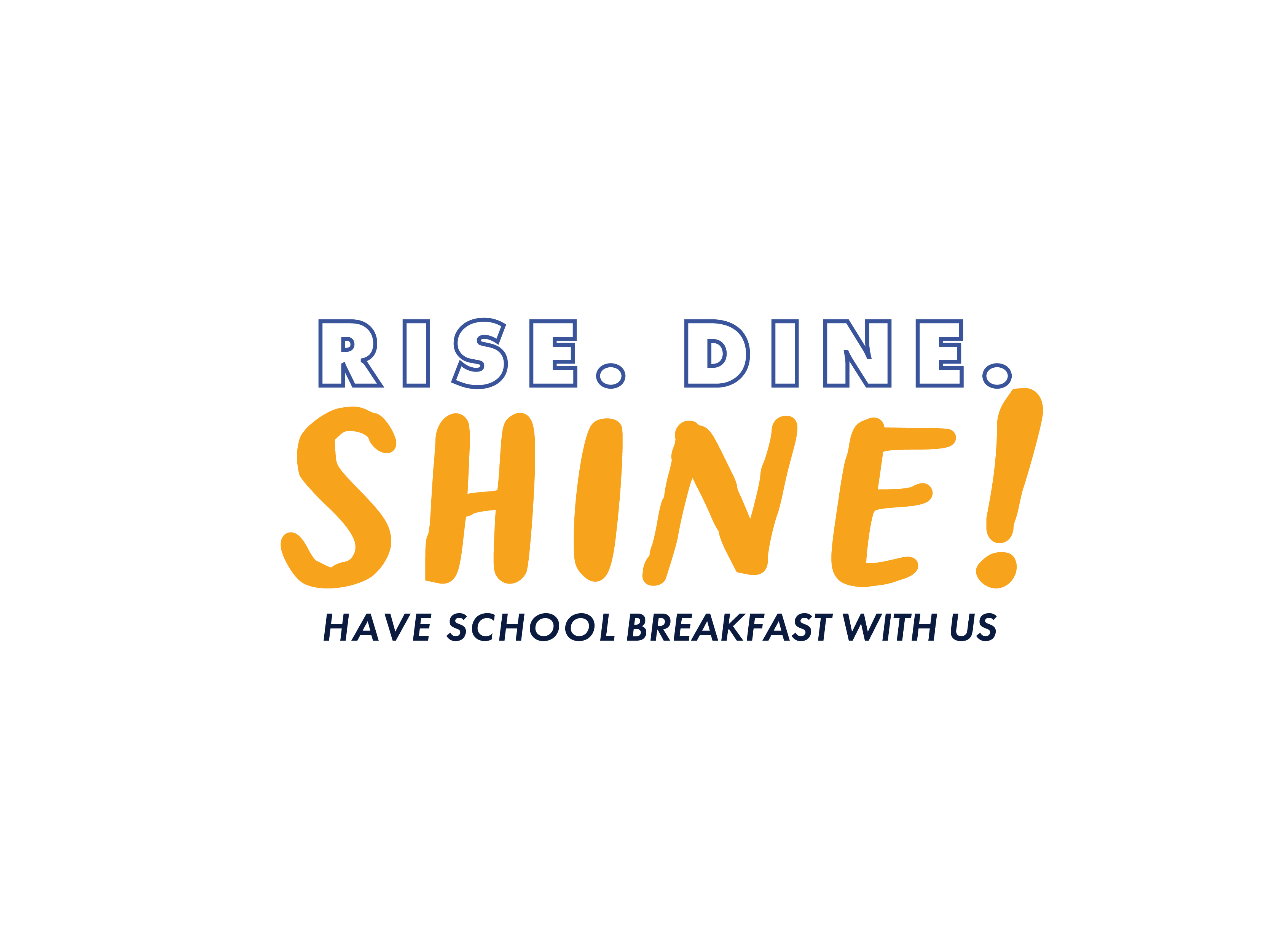 Logo with text "Rise. Dine. Shine! Have Breakfast with Us."