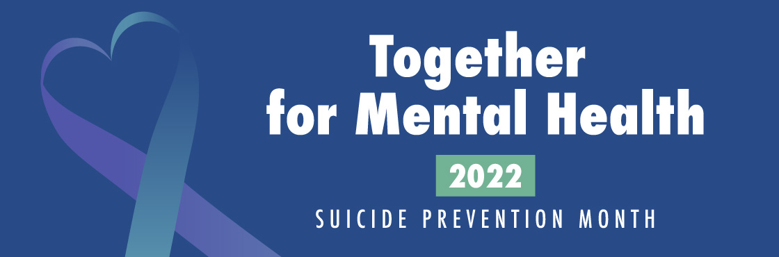 Together for Mental Health - 2022 Suicide Prevention Month