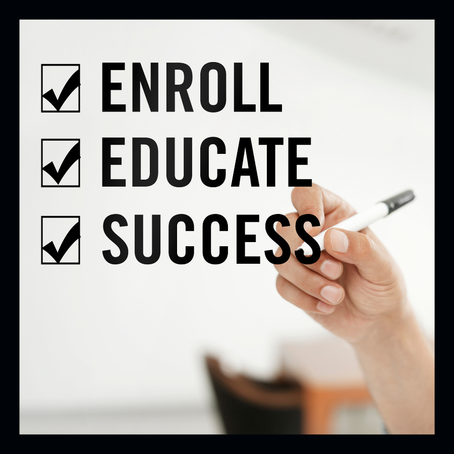 Checklist: Enroll. Educate. Success