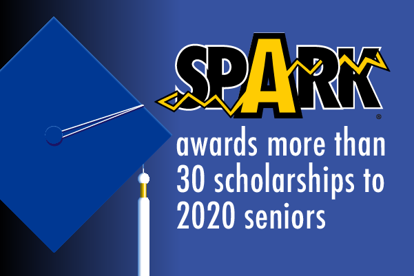 SPARK logo with a graduation cap. Text: SPARK awards more than 30 scholarships to 2020 seniors 