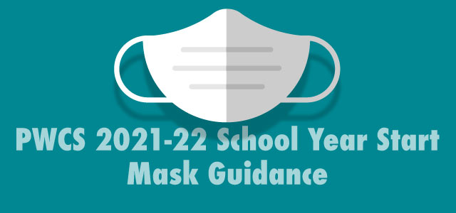 White mask. PWCS 2021-22 School Year Start Mask Guidance