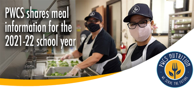PWCS food service workers in a cafeteria kitchen with the text: PWCS shares meal information for the 2021-22 school year