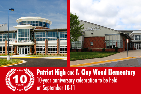 dual photo image of Patriot High and T.Clay Wood Elementary Schools and a symbol that reads: 10 years and the text: Patriot High and T.Clay Wood Elementary 10-year anniversary celebration to be held on September 10-11