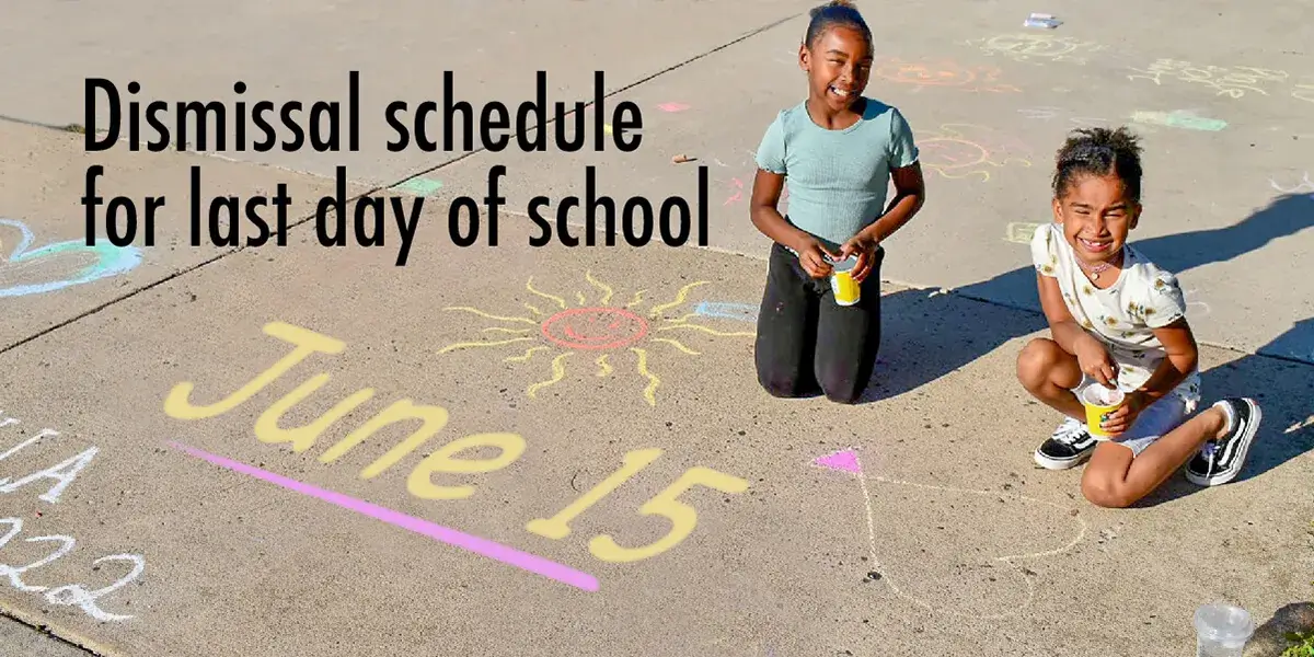 Two girls sitting outside playing with chalk with the text: Dismissal schedule for last day of school