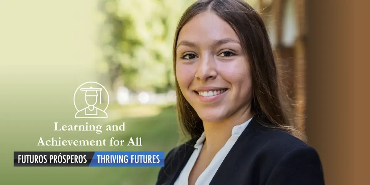 Lillian Rojas, Learning and Achievement for All, Launching Thriving Futures, Futuros Prosperos