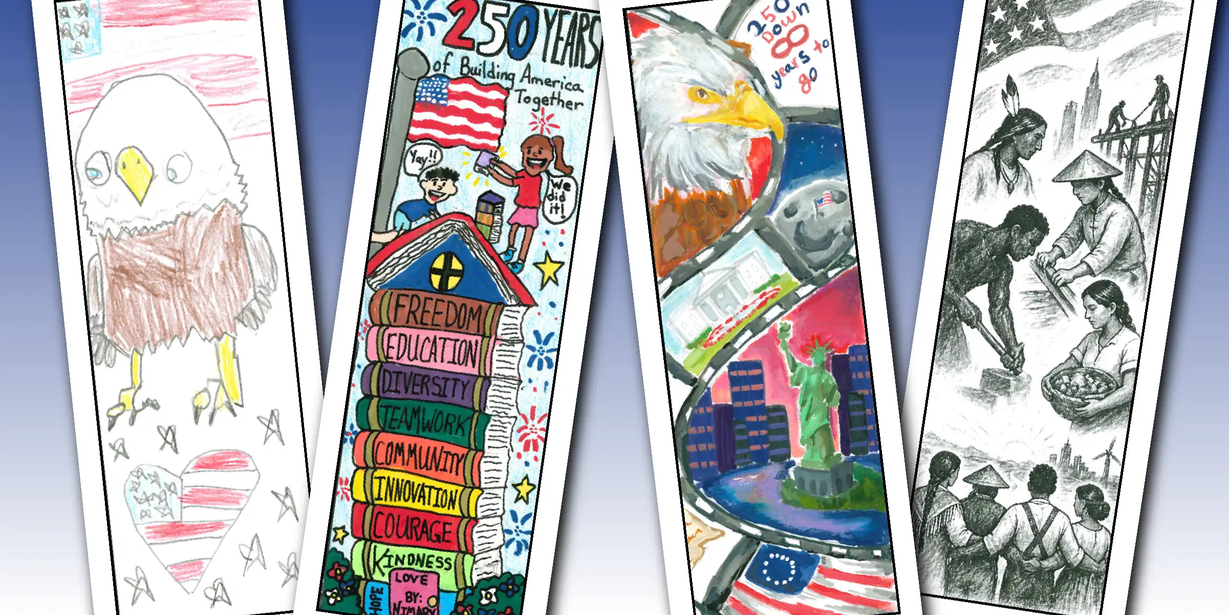 Four student-designed patriotic bookmarks, featuring a bald eagle drawing, a “250 years of Building America Together” collage with books, a bald eagle and Statue of Liberty scene, and a black-and-gray