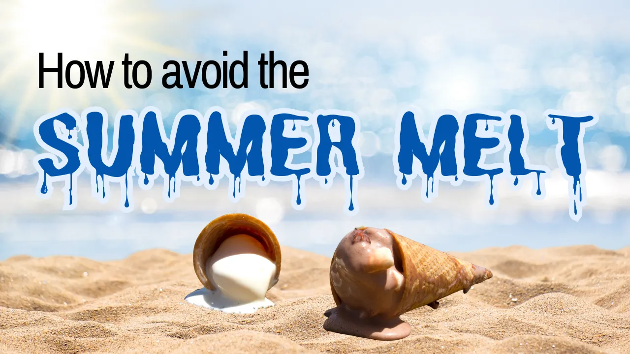 How to avoid the Summer Melt