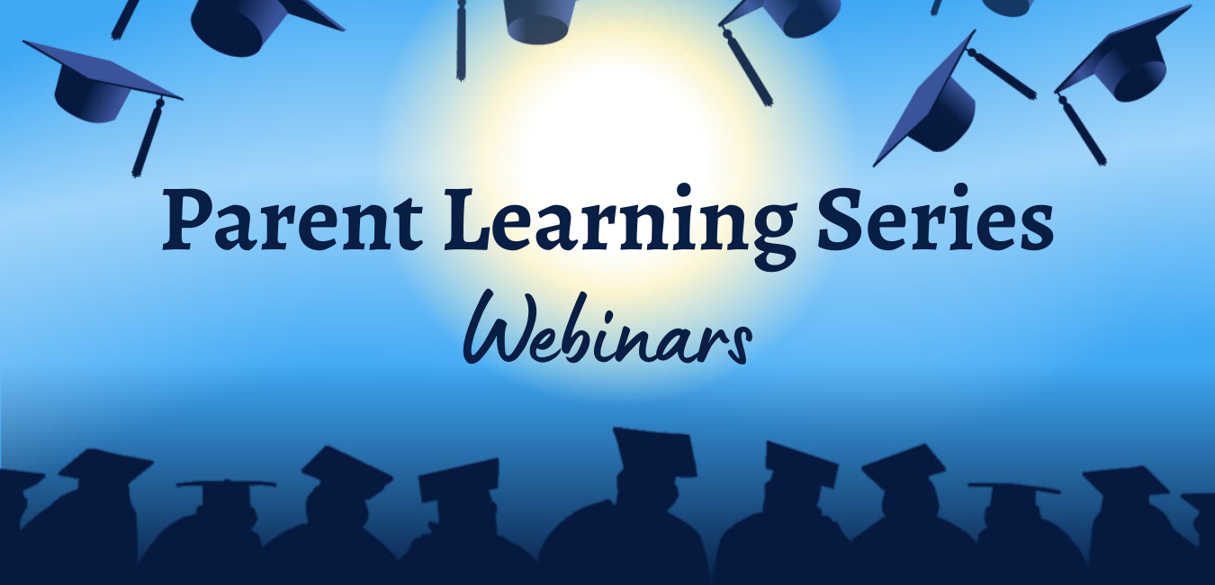 Silhouette of graduates with caps flying above them with text: Parent Learning Series Webinars