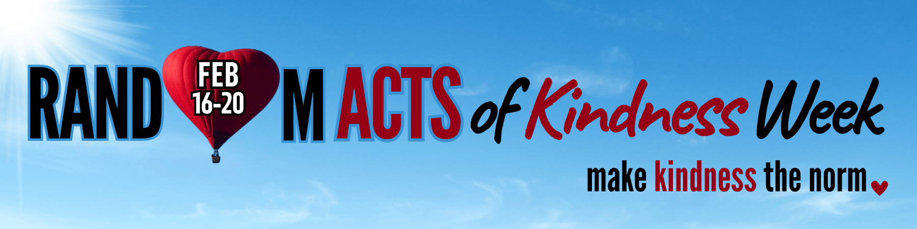 Random acts of kindness week banner February 16-20 - make kindness the norm