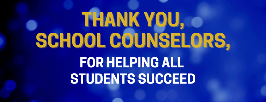 Webpage banner with text--Thank you school counselors, for helping all students succeed